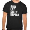 bike_eat_sleep_repeat_funny_biker_lifestyle_tshirt-rb8f00a02ef064008a681208d1fad1a12_va6lr_324.jpg